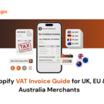 Shopify VAT Invoice Guide for UK, EU & Australia Merchants (2026)