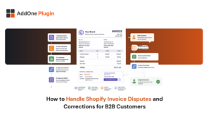 How to Handle Shopify Invoice Disputes and Corrections for B2B Customers