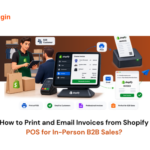 How to Print and Email Invoices from Shopify POS for In-Person B2B Sales