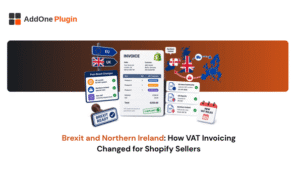 Brexit and Northern Ireland: How VAT Invoicing Changed for Shopify Sellers
