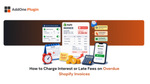 How to Charge Interest or Late Fees on Overdue Shopify Invoices