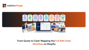 From Quote to Cash: Mapping the Full B2B Order Workflow on Shopify