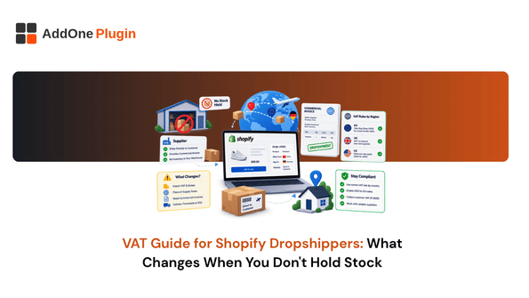 VAT Guide for Shopify Dropshippers: What Changes When You Don't Hold Stock