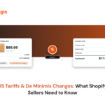 US Tariffs & De Minimis Changes: What Shopify Sellers Need to Know